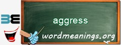 WordMeaning blackboard for aggress